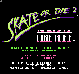 Skate or Die 2 - The Search for Double Trouble Title Screen